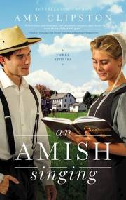 An Amish Singing (3-In-1)-Mass Market by Amy Clipston | SHOPtheWORD