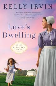 Love's Dwelling (Amish Blessings #1) by Kelly Irvin | SHOPtheWORD