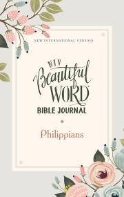 NIV Beautiful Word Bible Journal (Comfort Print): Philippians-Softcover | SHOPtheWORD