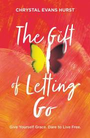 The Gift Of Letting Go by Chrystal Evans-Hurst | SHOPtheWORD