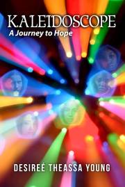 Kaleidoscope: A Journey to Hope by Desiree T Young | SHOPtheWORD