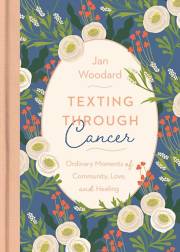 Texting Through Cancer by Jan Woodard | SHOPtheWORD