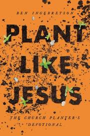 Plant Like Jesus by Ben Ingebretson | SHOPtheWORD