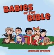 Babies of the Bible by J Edwards | SHOPtheWORD