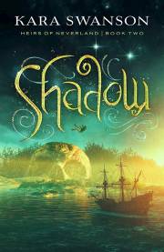 Shadow-Heirs of Neverland Series (Book Two) by Kara Swanson | SHOPtheWORD