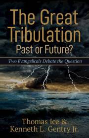 The Great Tribulation: Past Or Future? by / Gentry Ice | SHOPtheWORD