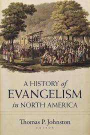 The History Of Evangelism In North America by Thomas Johnston | SHOPtheWORD