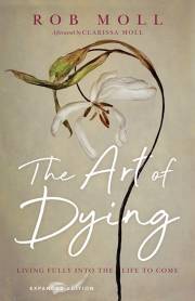 The Art Of Dying (Expanded Edition) by Rob Moll | SHOPtheWORD
