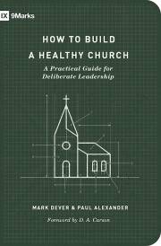How To Build A Healthy Church (9Marks) by Mark Dever | SHOPtheWORD
