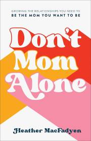 Don't Mom Alone by Heather MacFadyen | SHOPtheWORD