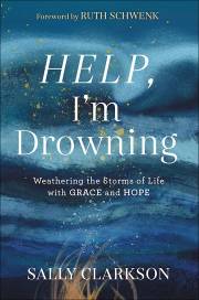 Help, I'm Drowning by Sally Clarkson | SHOPtheWORD