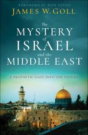 The Mystery Of Israel And The Middle East by James W Goll | SHOPtheWORD