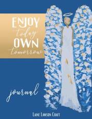 Enjoy Today, Own Tomorrow Journal by Laine Lawson Craft | SHOPtheWORD