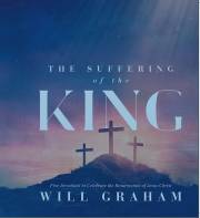 The Suffering Of The King by Will Graham | SHOPtheWORD