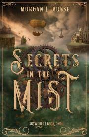 Secrets in the Mist-Skyworld Series (Book One) by Morgan L Busse | SHOPtheWORD