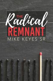 The Radical Remnant by Mike Sr Keyes | SHOPtheWORD