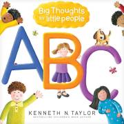 Big Thoughts For Little People ABC (Oct) by Kenneth Taylor | SHOPtheWORD
