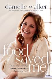 Food Saved Me (STRICT STREET DATE=SEPTEMBER 14, 2021) by Danielle Walker | SHOPtheWORD