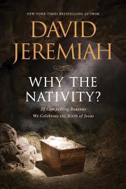 Why The Nativity? (Special Edition) (Sep) by David Jeremiah | SHOPtheWORD