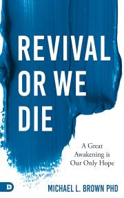 Revival or We Die by Michael L. Brown | SHOPtheWORD