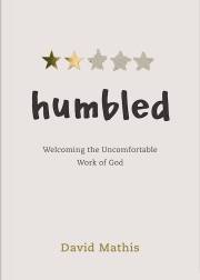 Humbled by David Mathis | SHOPtheWORD