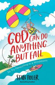God Can Do Anything But Fail (Sep) by Stan Toler | SHOPtheWORD