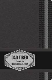 The Dad Tired Guide To Basic Bible Study (Oct) by House Harvest | SHOPtheWORD