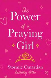 The Power Of A Praying Girl (Oct) by Stormie Omartian | SHOPtheWORD