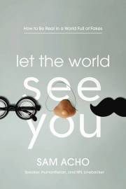 Let The World See You by Sam Acho | SHOPtheWORD