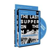 The Last Supper On The Moon Study Guide With DVD by Levi Lusko | SHOPtheWORD