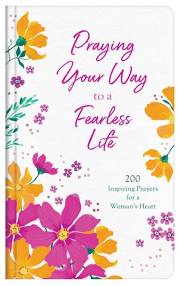 Praying Your Way To A Fearless Life (Oct) by Carey Scott | SHOPtheWORD