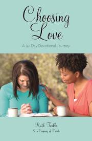 Choosing Love by Ruth Teakle | SHOPtheWORD
