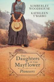 Daughters Of The Mayflower: Pioneers (3-In-1) (Jan 2022) by Kimberley Woodhouse | SHOPtheWORD