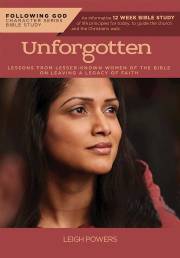 Unforgotten (Following God Character Series Bible Study) by Leigh Powers | SHOPtheWORD