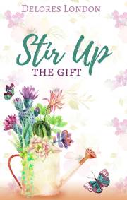 Stir Up the Gift by Delores London | SHOPtheWORD