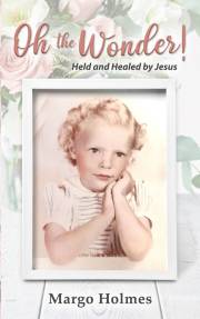 Oh, the Wonder by Margo Holmes | SHOPtheWORD
