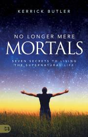 No Longer Mere Mortals by Kerrick Butler | SHOPtheWORD