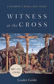 Witness At The Cross Leader Guide by Amy-Jill Levine | SHOPtheWORD