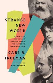 Strange New World by Carl R Trueman | SHOPtheWORD