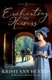 Enchanting The Heiress (Hearts On The Heath) by Kristi Ann Hunter | SHOPtheWORD