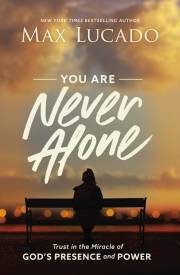 You Are Never Alone-Softcover by Max Lucado | SHOPtheWORD