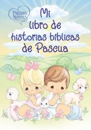 Span-Precious Moments: My Easter Bible Storybook (Precious Moments: Mi Libro De Historias Biblicas De Pascua) by Moments Precious | SHOPtheWORD