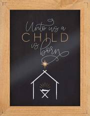 Glossy Sign-Unto Us A Child Is Born (7" x 9") | SHOPtheWORD