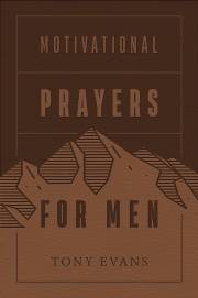 Motivational Prayers For Men by Tony Evans | SHOPtheWORD
