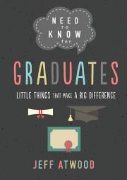 Need To Know For Graduates by Jeff Atwood | SHOPtheWORD