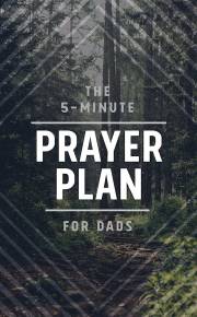 The 5-Minute Prayer Plan For Dads by Ed Cyzewski | SHOPtheWORD