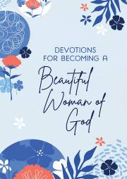 Devotions For Becoming A Beautiful Woman Of God by Michelle Medlock Adams | SHOPtheWORD