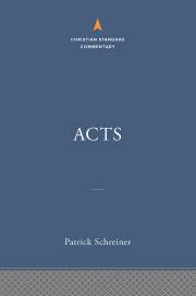 Acts: The Christian Standard Commentary by Patrick Schreiner | SHOPtheWORD
