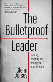 The Bulletproof Leader by Glenn Dorsey | SHOPtheWORD