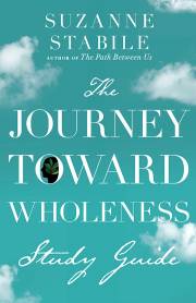 The Journey Toward Wholeness Study Guide by Suzanne Stabile | SHOPtheWORD